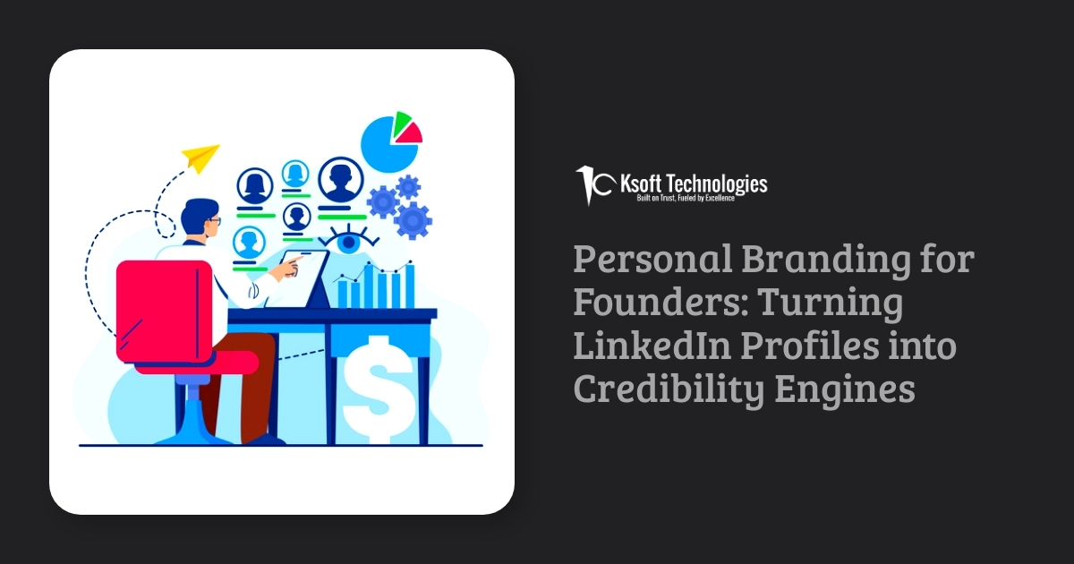 Personal Branding for Founders on LinkedIn | Ksoft