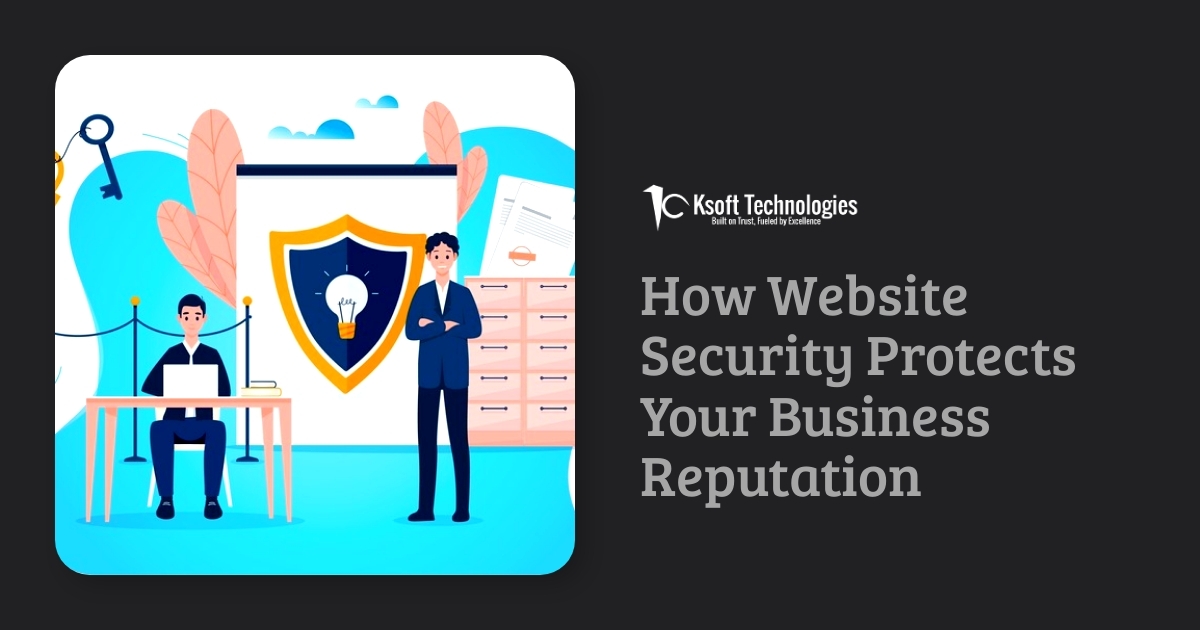 Security Reputation How Website Security Protects Your Business Reputation