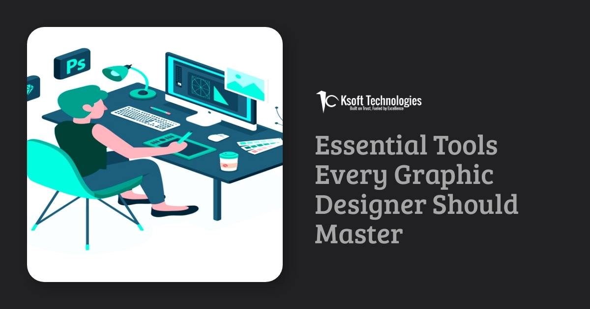 Top Graphic Design Tools Every Designer Must Know (2025)